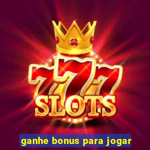 ganhe bonus para jogar