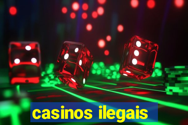 casinos ilegais