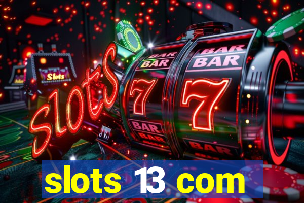 slots 13 com