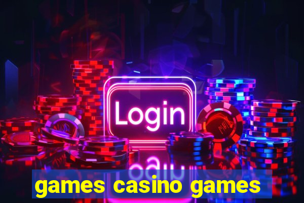 games casino games