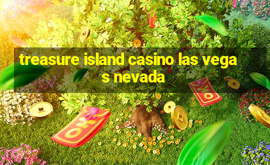 treasure island casino las vegas nevada