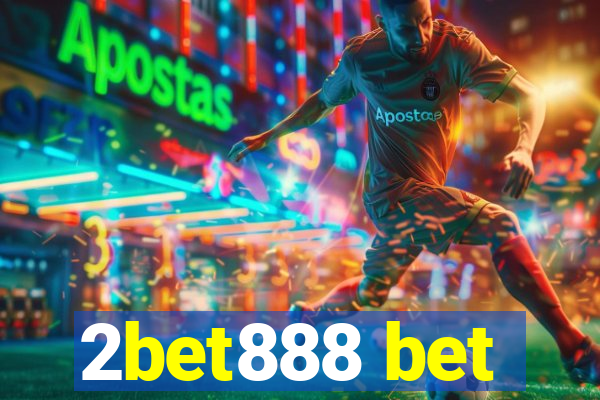 2bet888 bet