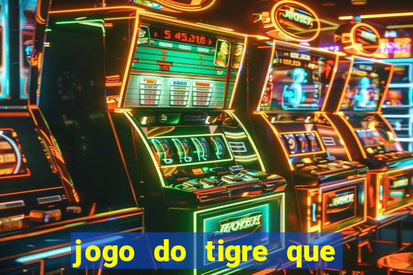 jogo do tigre que da bonus