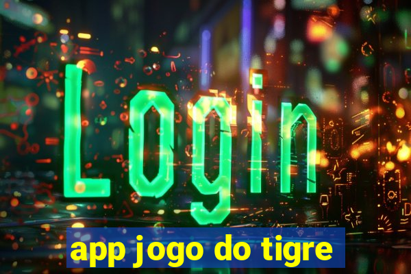 app jogo do tigre