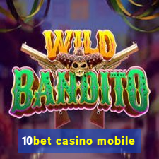 10bet casino mobile