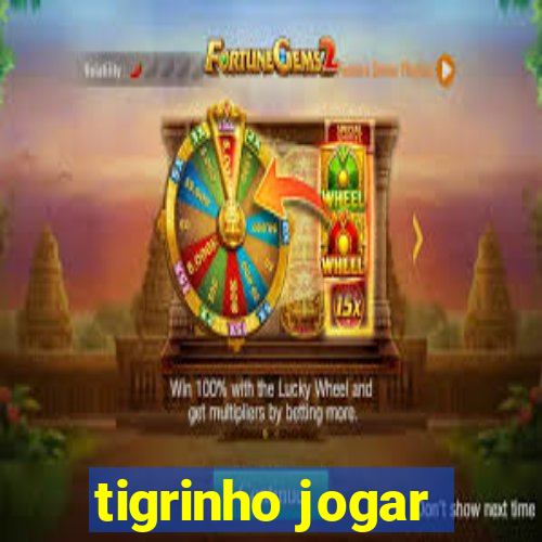 tigrinho jogar