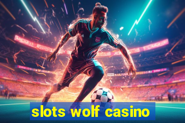 slots wolf casino