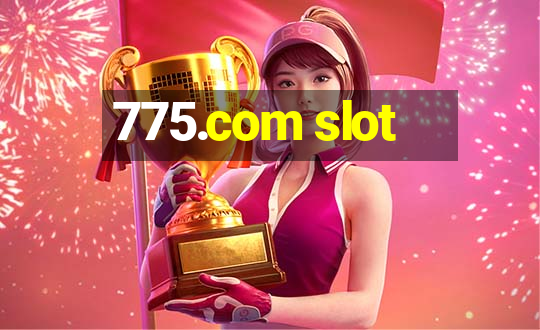 775.com slot