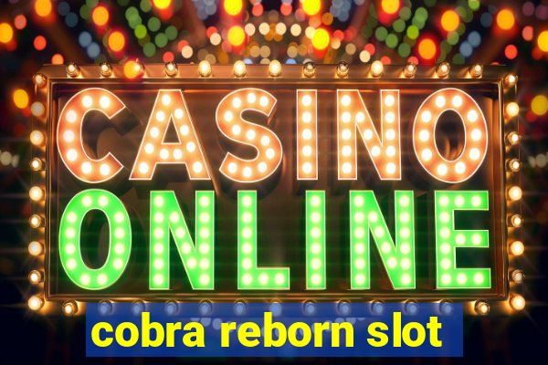 cobra reborn slot