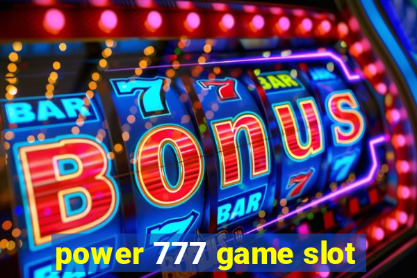 power 777 game slot