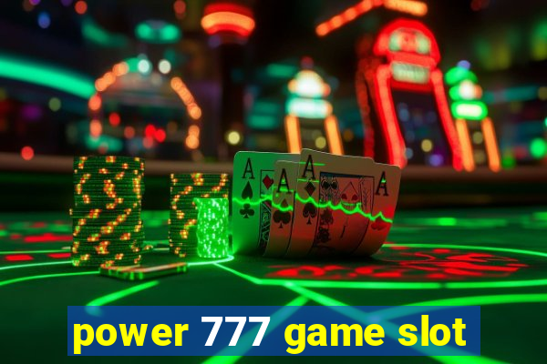 power 777 game slot