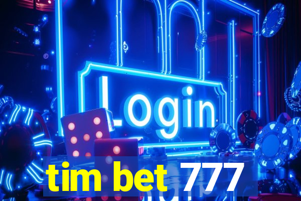 tim bet 777