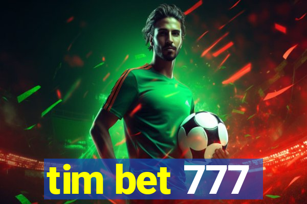 tim bet 777