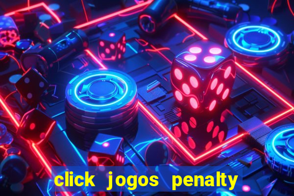 click jogos penalty fever brasil