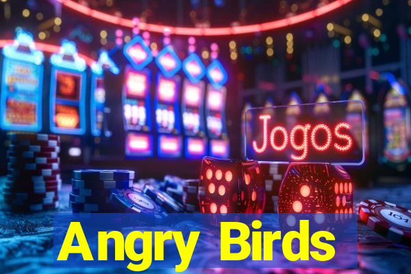 Angry Birds