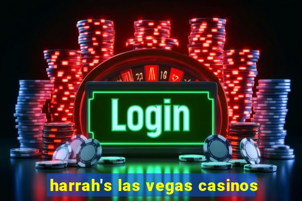 harrah's las vegas casinos