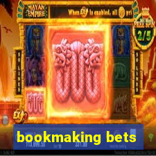 bookmaking bets