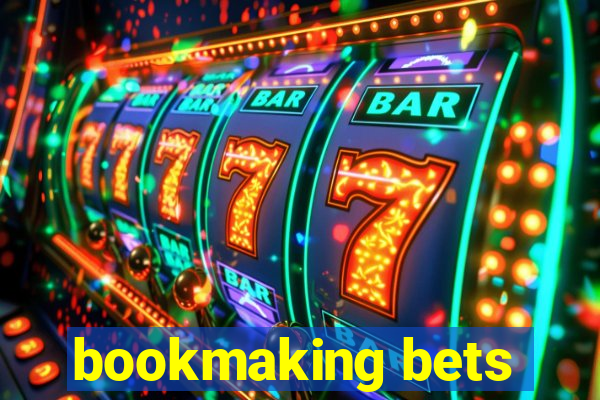 bookmaking bets