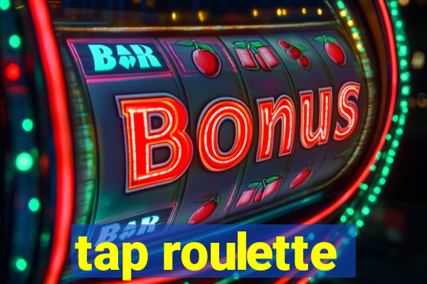 tap roulette