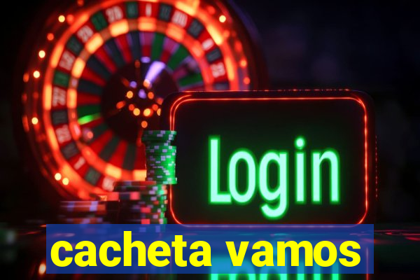 cacheta vamos