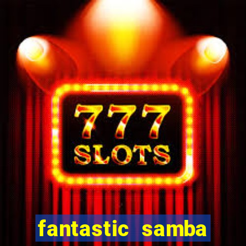 fantastic samba slot 777