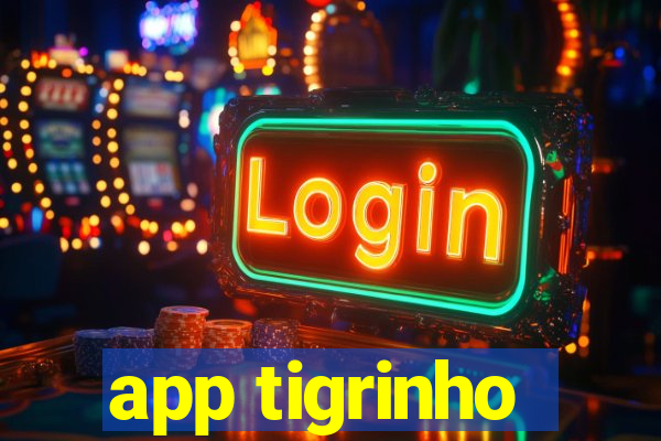 app tigrinho