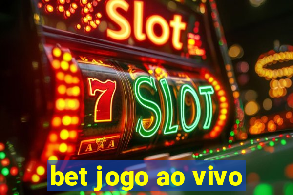 bet jogo ao vivo