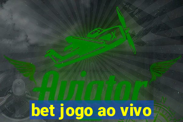 bet jogo ao vivo