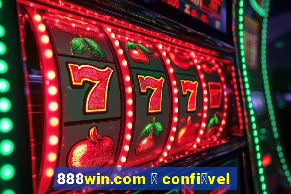 888win.com 茅 confi谩vel