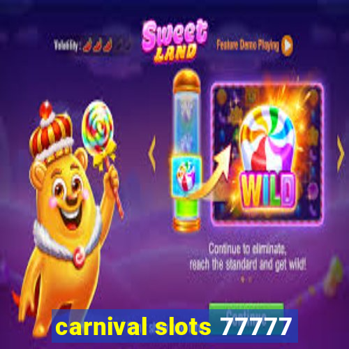 carnival slots 77777