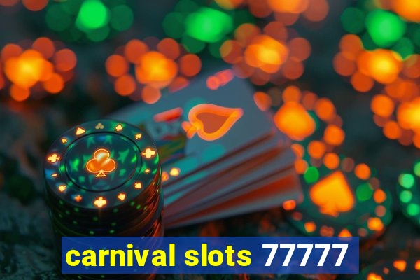 carnival slots 77777