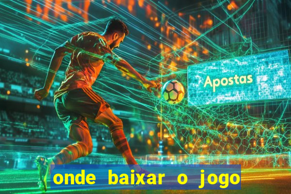 onde baixar o jogo do tigrinho