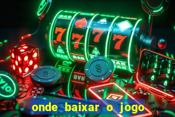 onde baixar o jogo do tigrinho