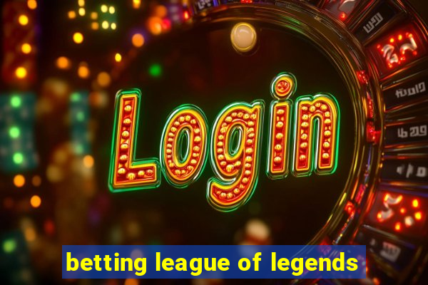 betting league of legends