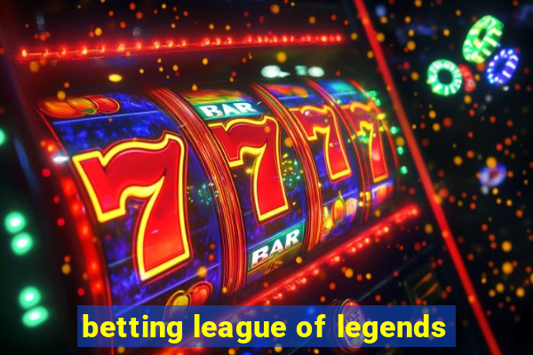 betting league of legends