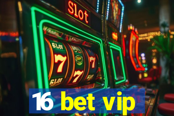 16 bet vip