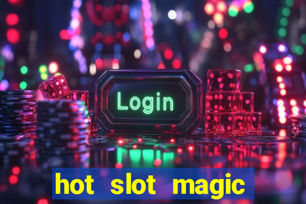 hot slot magic bombs slot free play