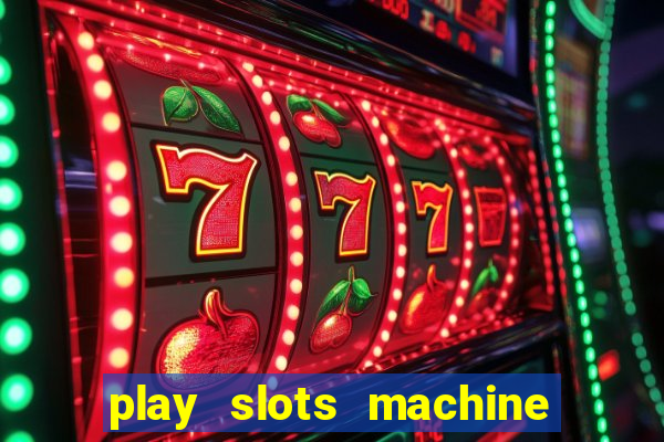 play slots machine for free