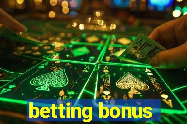 betting bonus