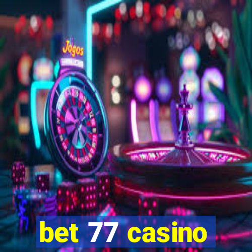 bet 77 casino