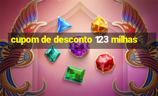 cupom de desconto 123 milhas