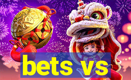 bets vs