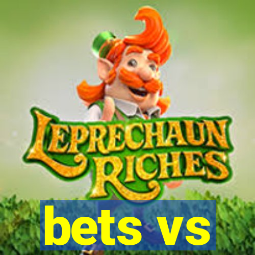 bets vs