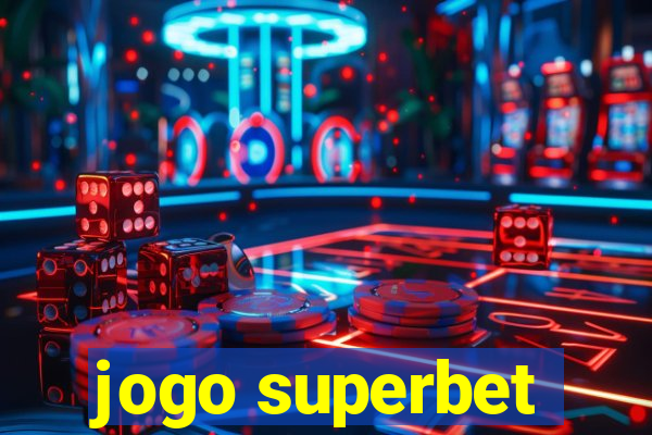 jogo superbet