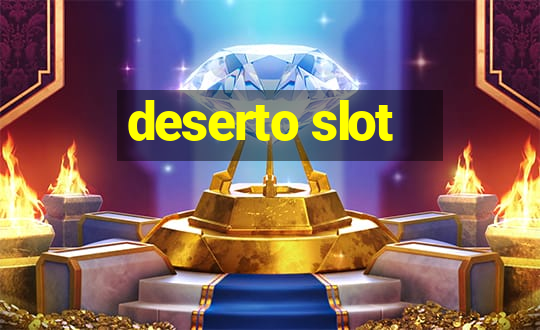 deserto slot