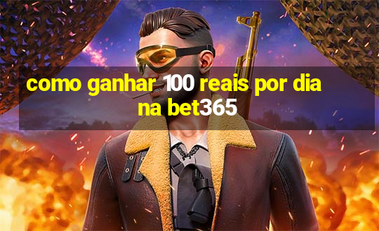 como ganhar 100 reais por dia na bet365