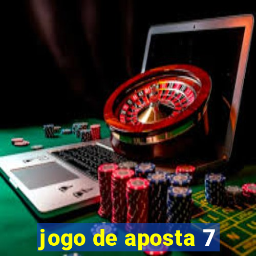 jogo de aposta 7