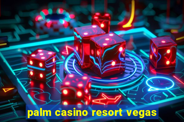 palm casino resort vegas