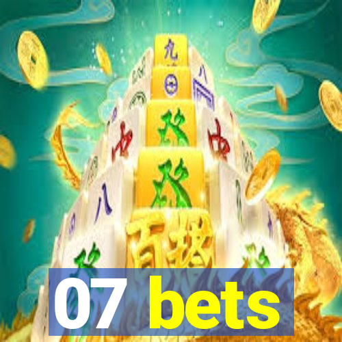 07 bets