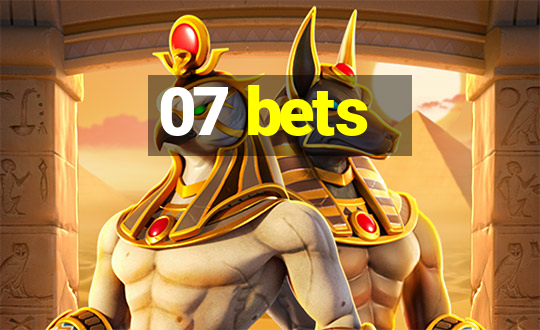 07 bets